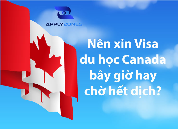 Xin visa du học Canada khi nào là phù hợp?